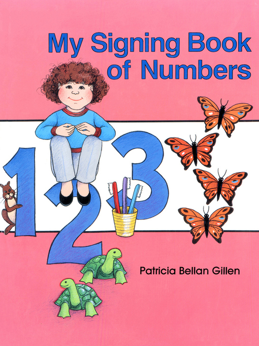 Title details for My Signing Book of Numbers by Patricia Bellan Gillen - Available